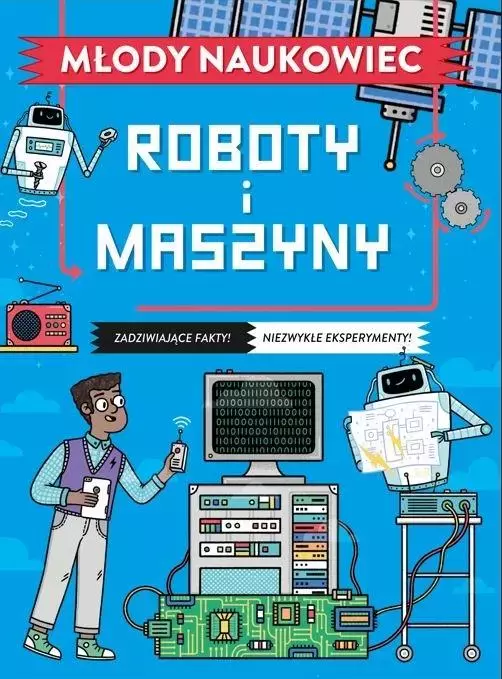 Młody naukowiec. Roboty i maszyny - Książki