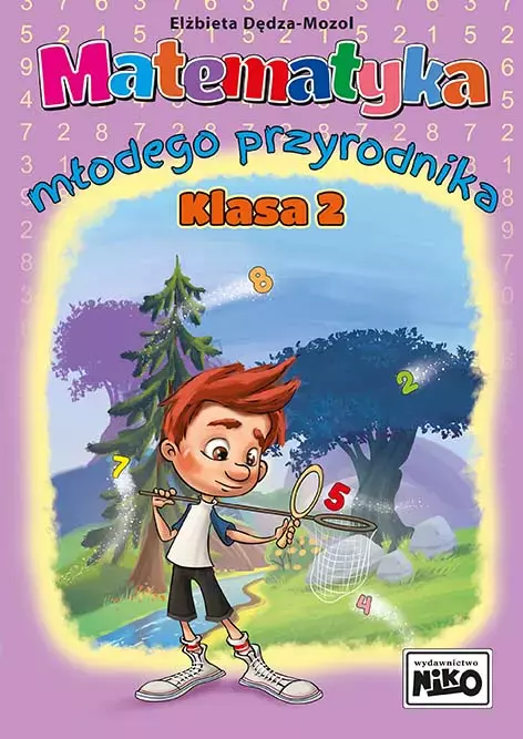 Matematyka młodego przyrodnika. Klasa 2 - Książki