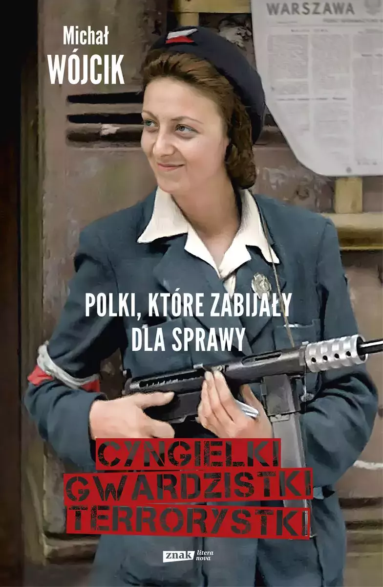 Cyngielki, gwardzistki, terrorystki. Polki, które zabijały dla sprawy - Książki