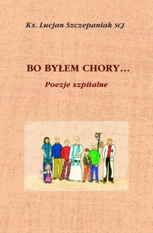 Bo byłem chory... Poezje szpitalne - Książki