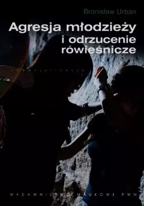 Agresja młodzieży i odrzucenie rówieśnicze - Książki