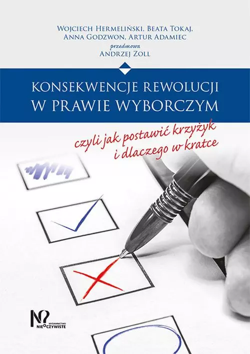 Konsekwencje rewolucji w prawie wyborczym, czyli jak postawić krzyżyk i dlaczego w kratce - Książki