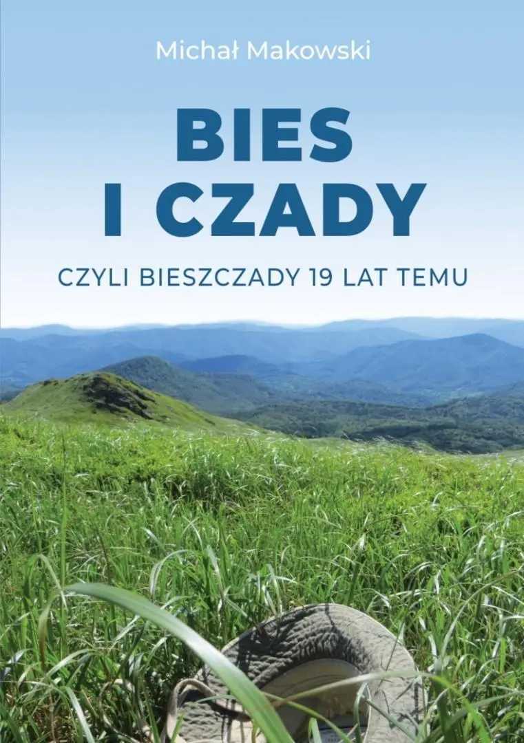 Bies i Czady, czyli Bieszczady 19 lat temu - Książki