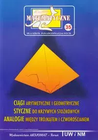 Miniatury matematyczne 35 Ciągi arytmetyczne i geometryczne Styczne do krzywych stożkowych Analogia między trójkątem i czworościanem - Książki