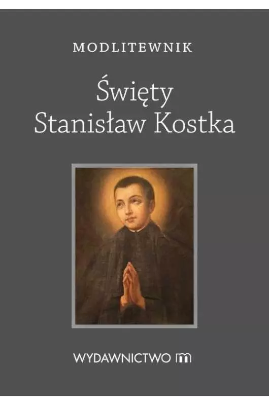 Modlitewnik. Stanisław Kostka - Książki