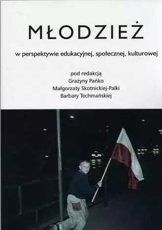 Młodzież w perspektywie edukacyjnej, społecznej, kulturowej - Książki