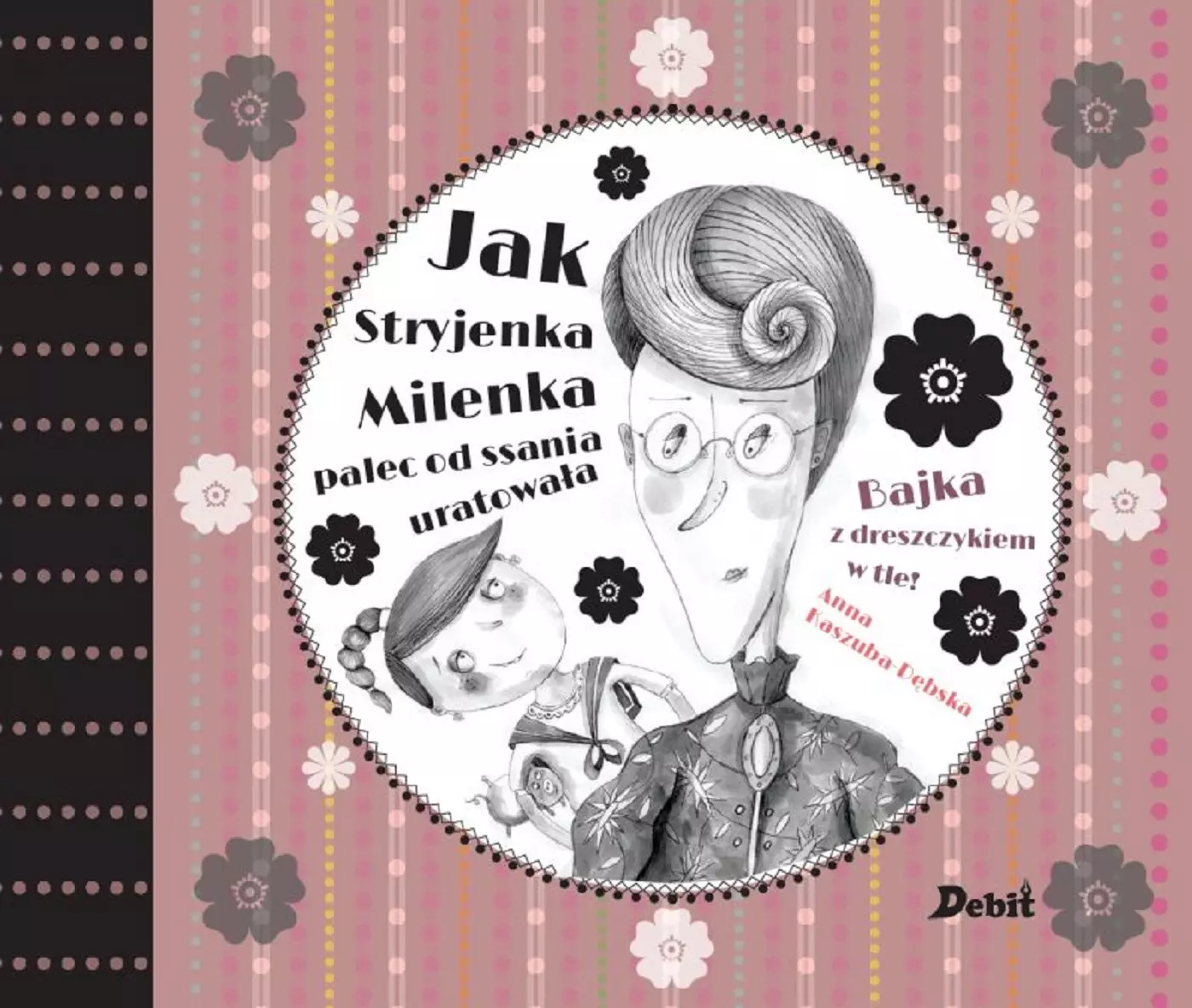 Jak Stryjenka Milenka palec od ssania uratowała - Książki