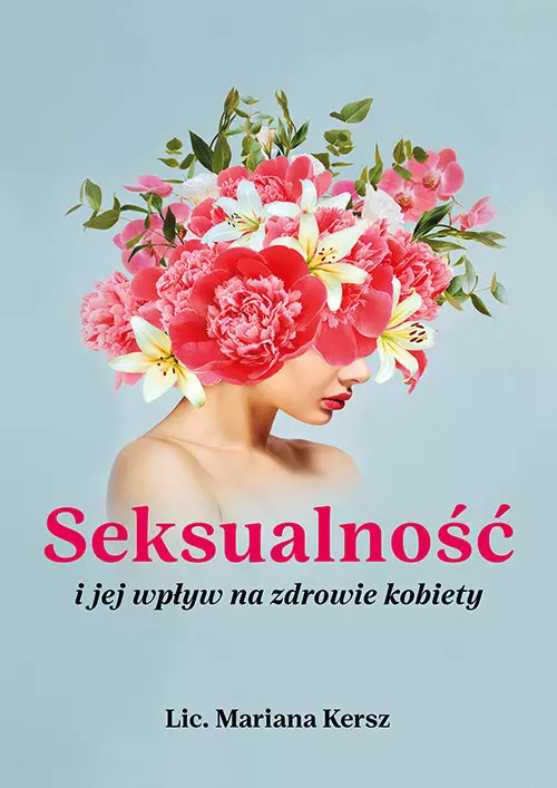 Seksualność i jej wpływ na zdrowie kobiety - Książki