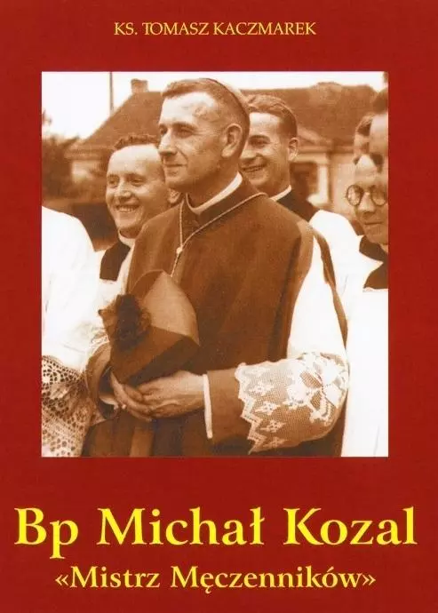 Bp Michał Kozal. Mistrz Męczenników - Książki
