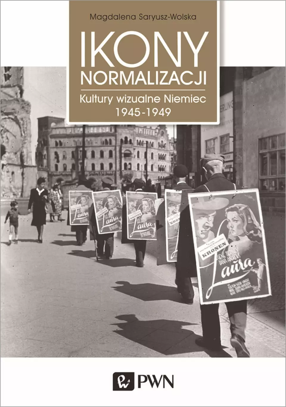 Ikony normalizacji. Kultury wizualne Niemiec 1945-1949 - Książki