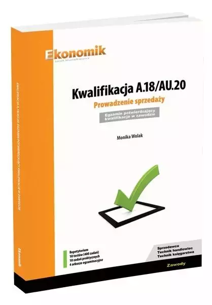 Kwalifikacja A.18/AU.20. Prowadzenie sprzedaży. Egzamin potwierdzający kwalifikacje w zawodzie. Repetytorium - Książki