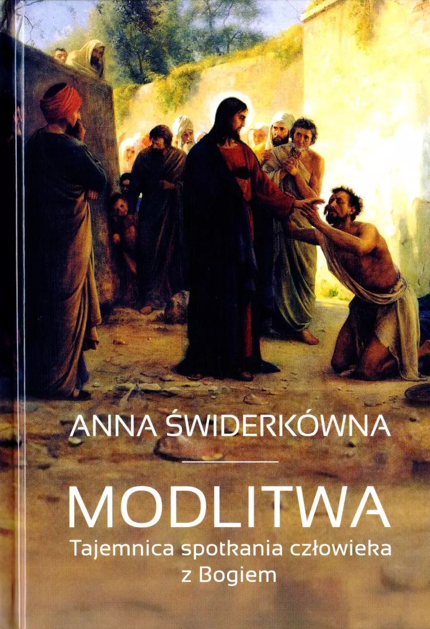 Modlitwa. Tajemnica spotkania człowieka z Bogiem - Książki