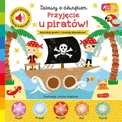 Przyjęcie u piratów! Akademia Mądrego Dziecka. Zabawy z dźwiękiem - Książki