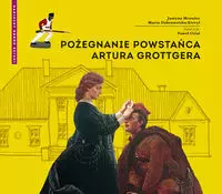 Pożegnanie powstańca Artura Grottgera - Książki
