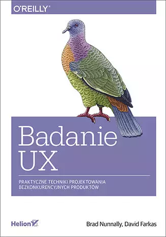 Badanie UX. Praktyczne techniki projektowania bezkonkurencyjnych produktów - Książki