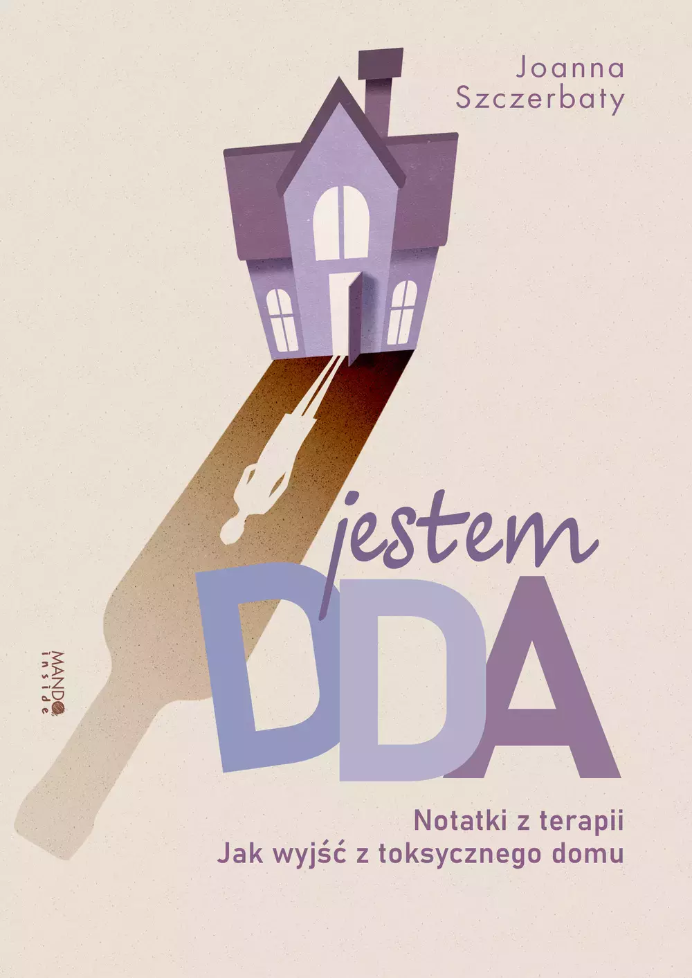 Jestem DDA Notatki z terapii. Notatki z terapii. Jak wyjść z toksycznego domu - Książki