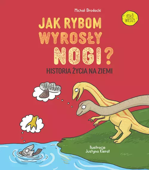 Jak rybom wyrosły nogi? Historia życia na Ziemi - Książki