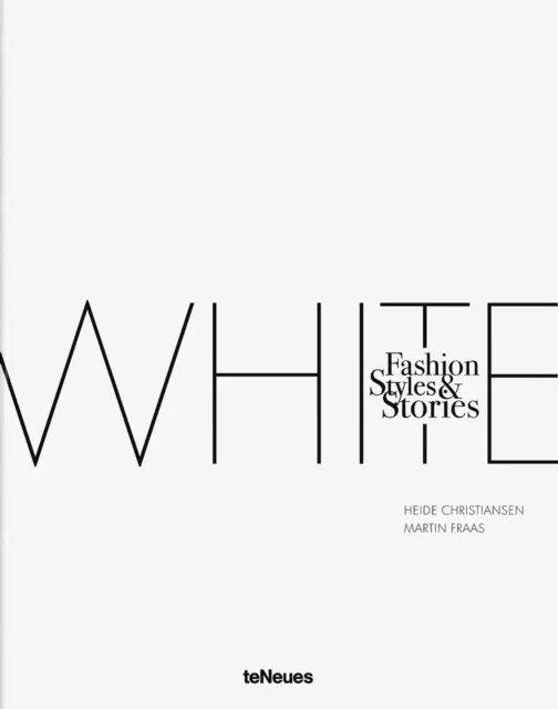 The White Book: Fashion, Styles & Stories - Książki