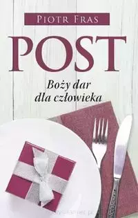 Post. Boży dar dla człowieka - Książki