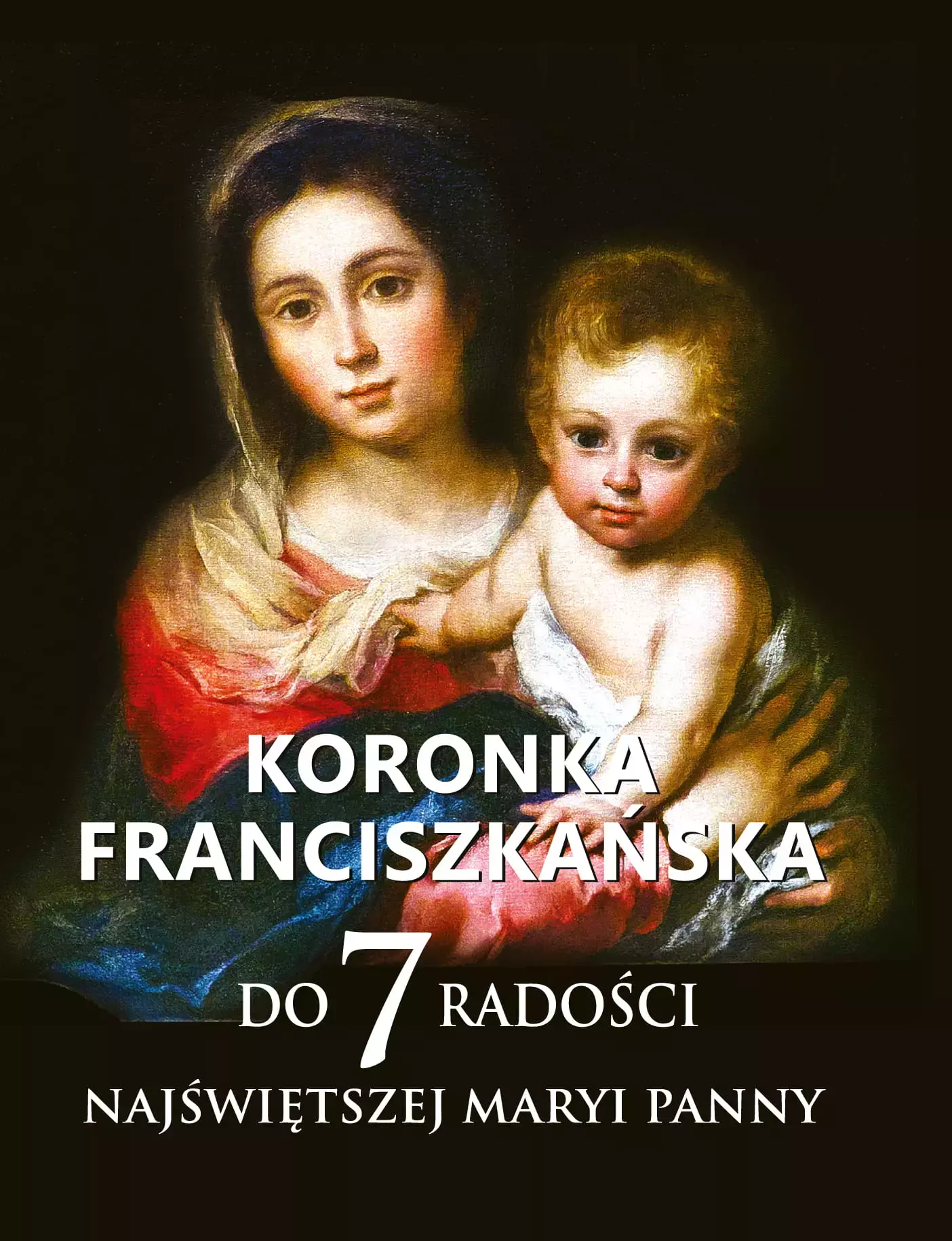 Koronka franciszkańska do 7 radości Najświętszej Maryi Panny - Książki
