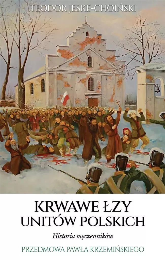 Krwawe łzy unitów polskich - Książki