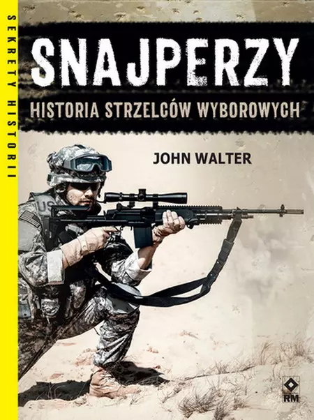 Snajperzy na wojnie. Historia strzelców wyborowych - Książki