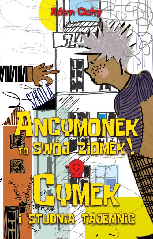 Ancymonek to swój ziomek! ORAZ Cymek i studnia tajemnic - Książki