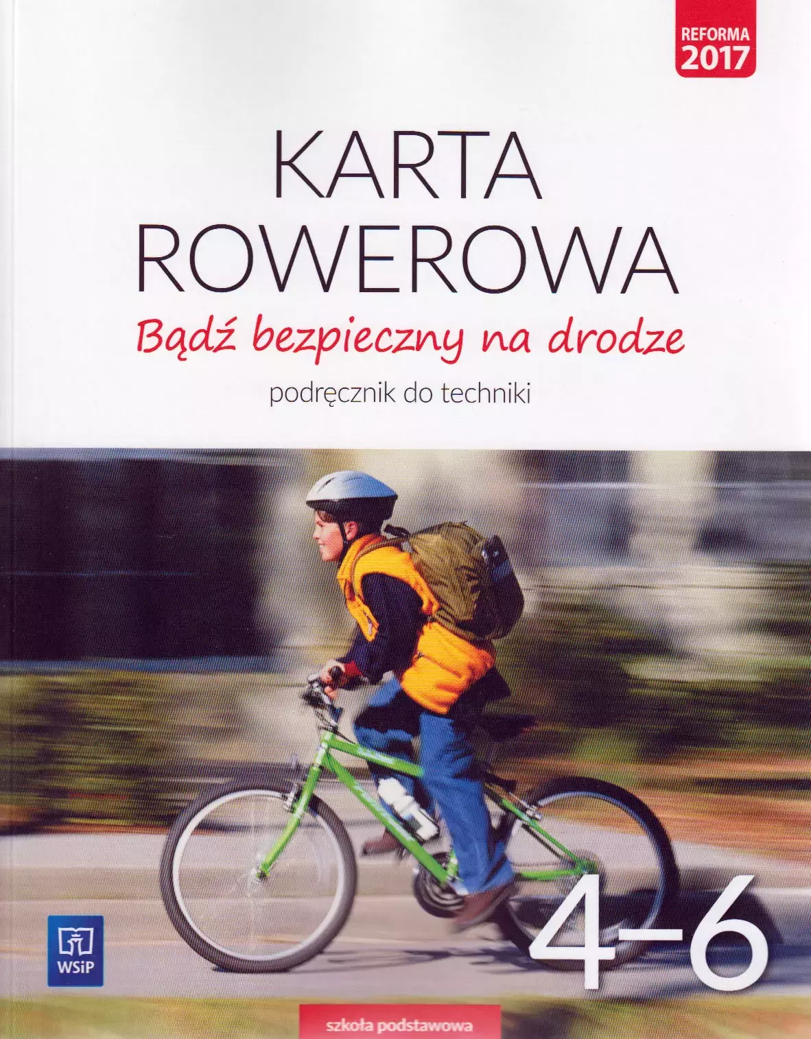 Technika. Karta rowerowa. Bądź bezpieczny na drodze. Podręcznik. Klasy 4-6. Szkoła podstawowa, wydanie 2 - Książki