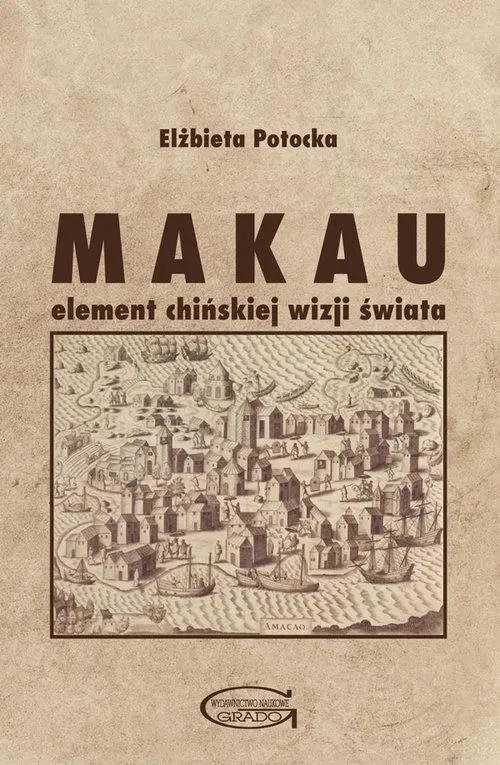 Makau - element chińskiej wizji świata - Książki