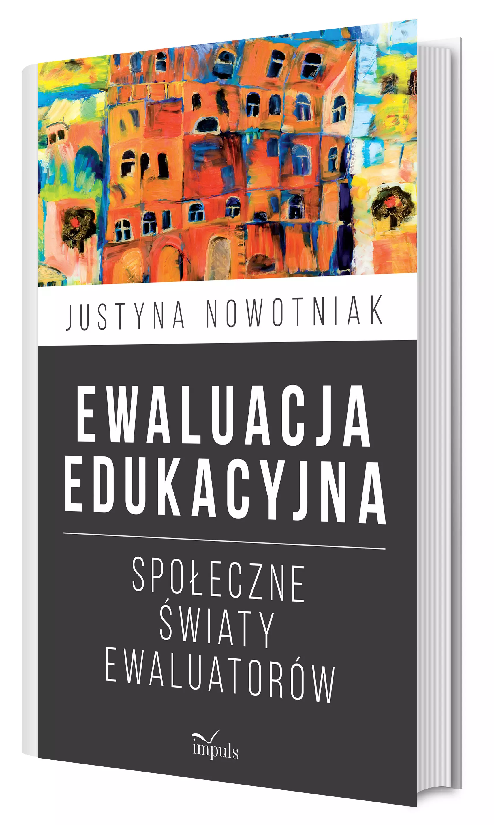 Ewaluacja edukacyjna. Społeczne światy ewaluatorów, wydanie II - Książki
