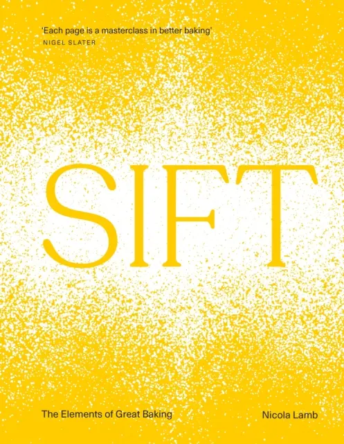SIFT: The Elements of Great Baking - Książki