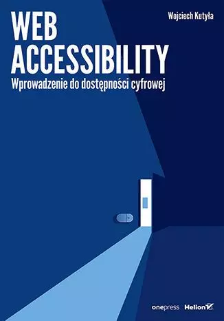 Web accessibility. Wprowadzenie do dostępności cyfrowej - Książki