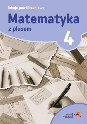 Matematyka z plusem. Lekcje powtórzeniowe do szkoły podstawowej. Klasa 4 - Książki