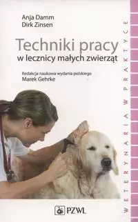 Techniki pracy w lecznicy małych zwierząt - Książki