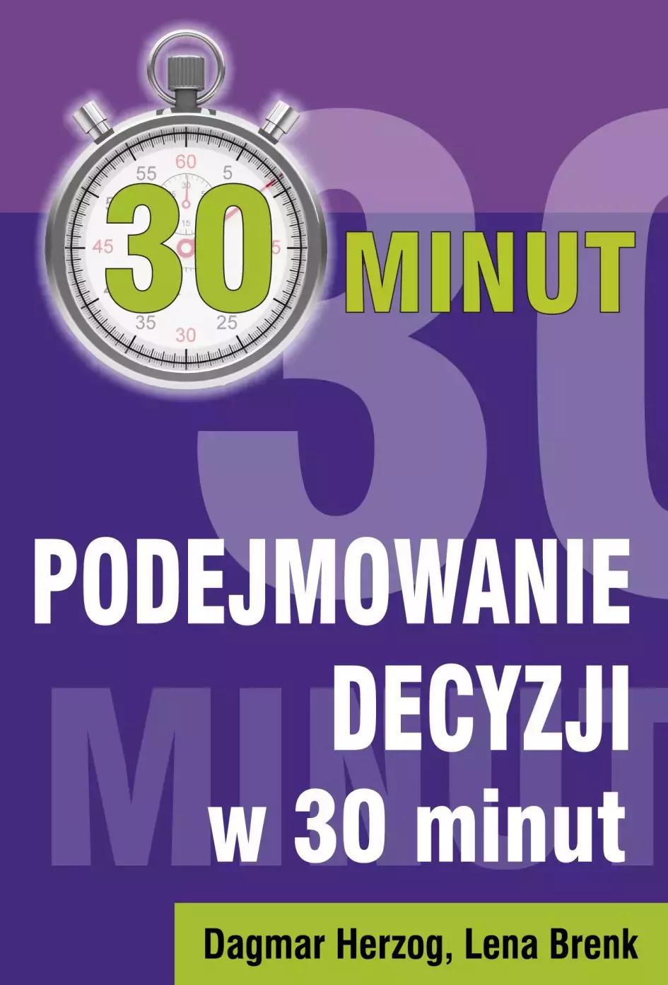 Podejmowanie decyzji w 30 minut - Książki