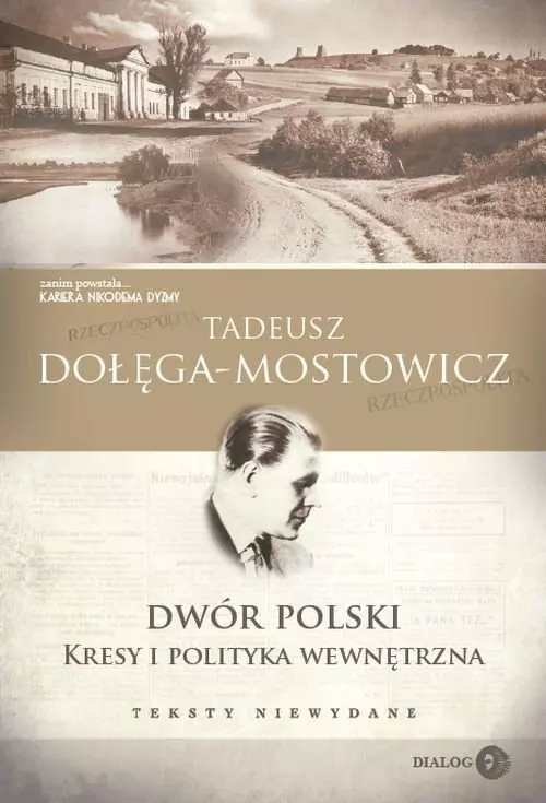 Dwór Polski. Kresy i polityka wewnętrzna. Teksty niewydane - Książki