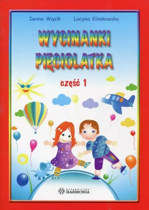 Kolorowy świat. Wycinanki pięciolatka. Część 1 - Książki