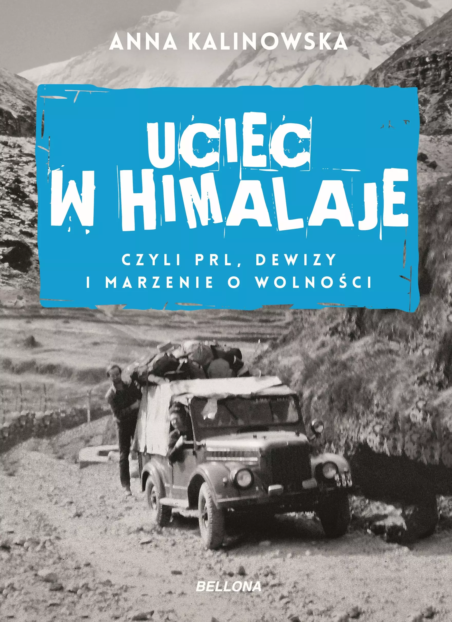 Uciec w Himalaje, czyli PRL, dewizy i marzenie o wolności - Książki