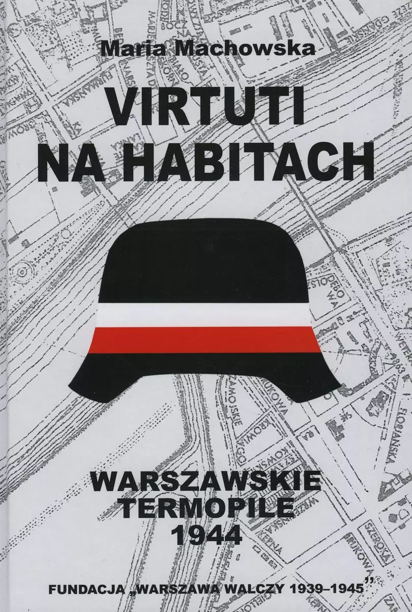 Virtuti na habitach. Warszawskie Termopile 1944 - Książki