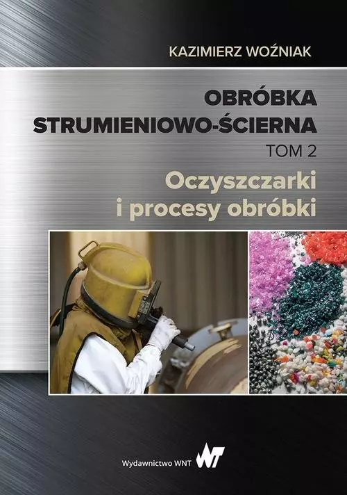 Obróbka strumieniowo-ścierna Tom 2 - Książki