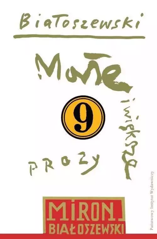 Utwory zebrane. Tom 9. Małe i większe prozy - Książki