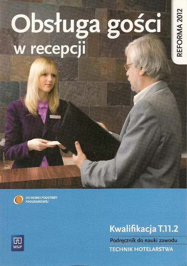 Obsługa gości w recepcji. Kwalifikacja T.11.2. Podręcznik do nauki zawodu. Technik hotelarstwa, wydanie 2 - Książki