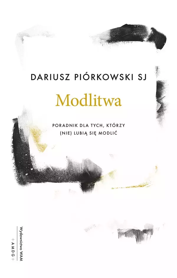 Modlitwa. Poradnik dla tych, którzy (nie) lubią się modlić - Książki