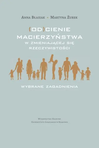 (Od)cienie macierzyństwa w zmieniającej się rzeczywistości - Książki