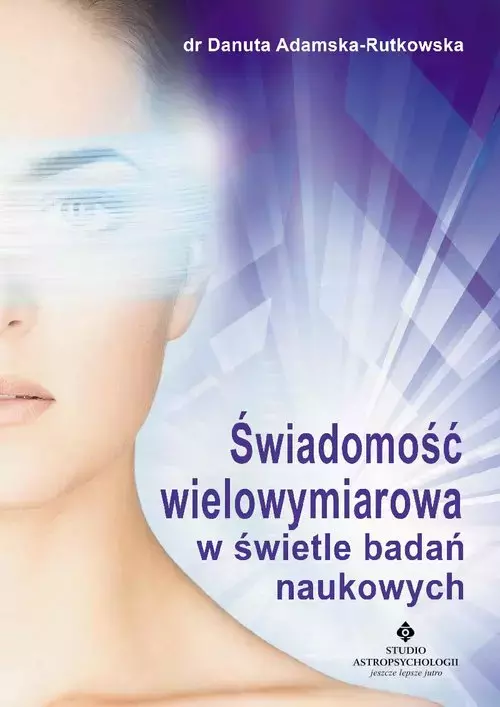 Świadomość wielowymiarowa w świetle badań naukowych - Książki
