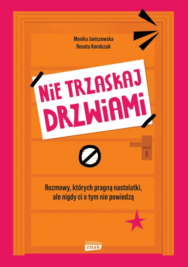 Nie trzaskaj drzwiami. Rozmowy, których pragną nastolatki, ale nigdy ci o tym nie powiedzą - Książki