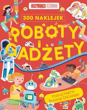 Fascynująca technika. Roboty i gadżety - Książki