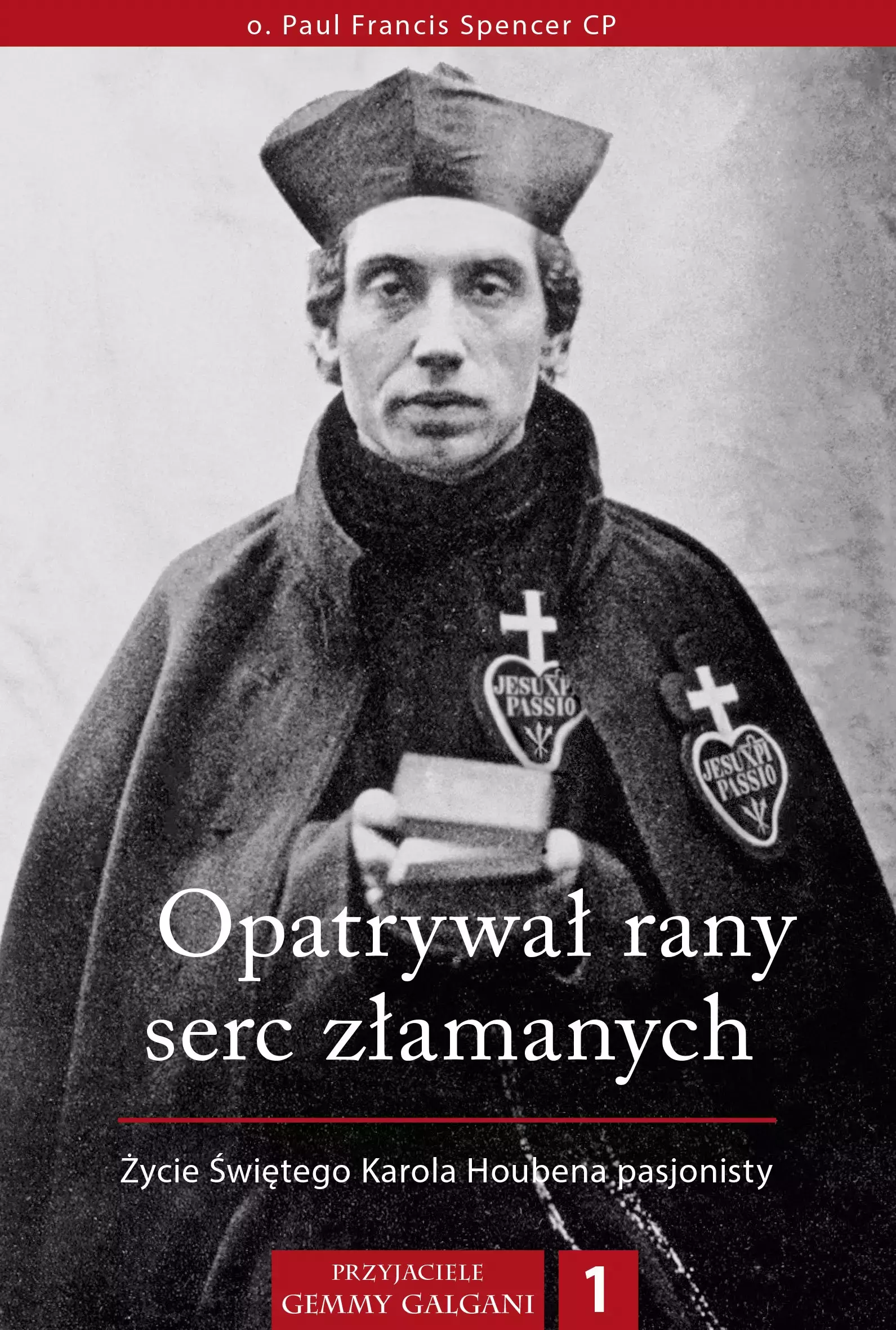 Opatrywał rany serc złamanych. Życie Świętego Karola Houbena pasjonisty - Książki