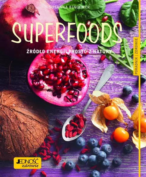 Superfoods. Źródło energii prosto z natury - Książki