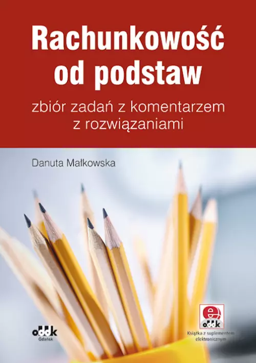 Rachunkowość od podstaw – zbiór zadań z komentarzem z rozwiązaniami (z suplementem elektronicznym) - Książki